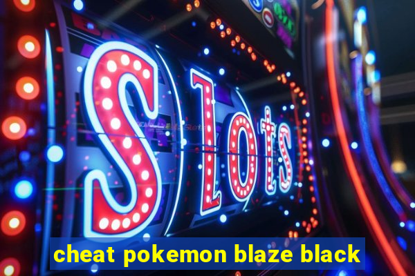 cheat pokemon blaze black